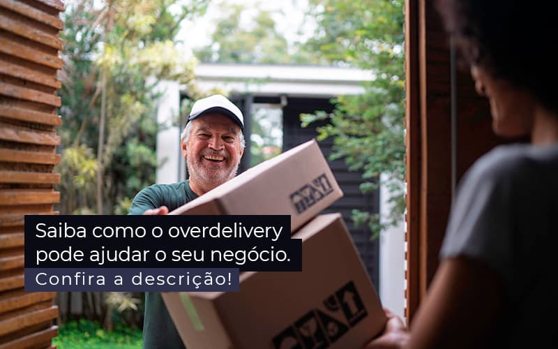 Saiba Como O Overdelivery Pode Ajudar O Seu Negocio Post 1 - Contabilidade no Centro de São Paulo | Centrocontage - Como o overdelivery pode ajudar o seu negócio?