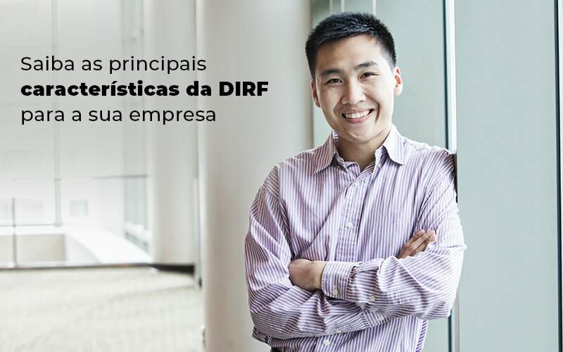 Saiba As Principais Caracteristicas Da Dirf Para A Sua Empresa Blog Quero Montar Uma Empresa - Contabilidade no Centro de São Paulo | Centrocontage - Saiba as principais características da DIRF para a sua empresa